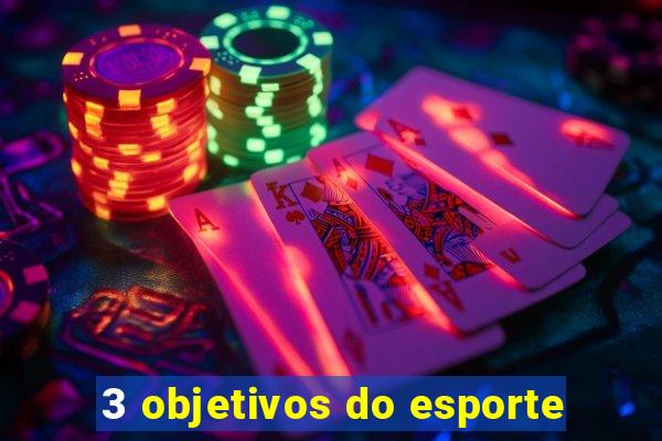 3 objetivos do esporte